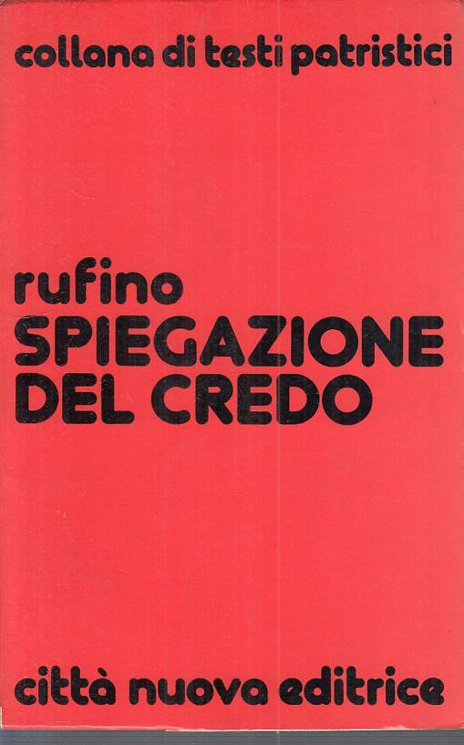 LS- SPIEGAZIONE DEL CREDO - RUFINO - CITTA' NUOVA --- 1978 - B - ZFS4