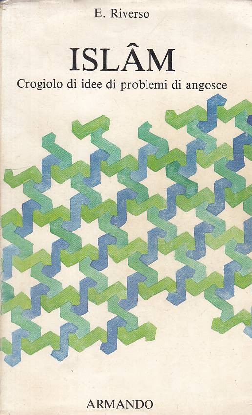 Islam Crogiolo idee problemi di angosce- Emanuele Riverso- Armando- 1985- ZFS117