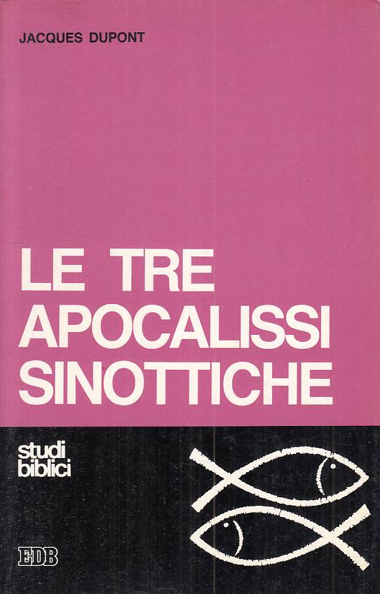 LS- LE TRE APOCALISSI SINOTTICHE - DUPONT- EDB- STUDI BIBLICI-- 1987 - B - ZFS52