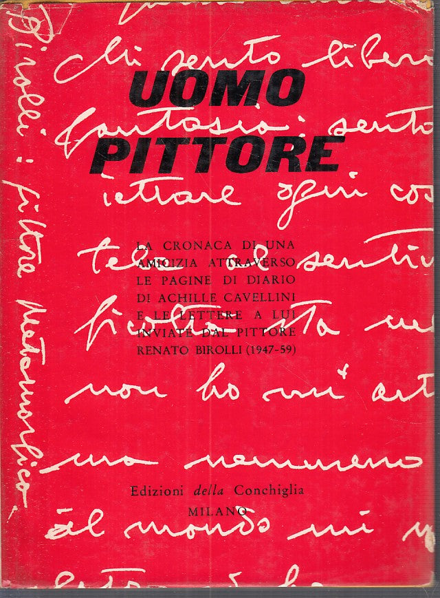 LT- UOMO PITTORE CRONACA DI AMICIZIA- CAVELLINI- CONCHIGLIA--- 1960 - CS - ZFS43