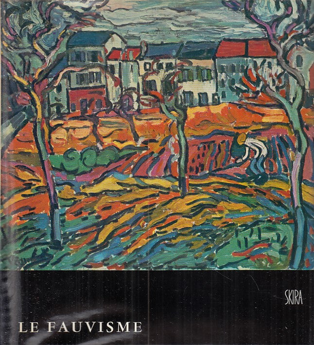 LT- LE FAUVISME (FRANCESE) -- SKIRA- LE GOUT DE NOTRE TEMPS-- 1959 - CS - ZFS605
