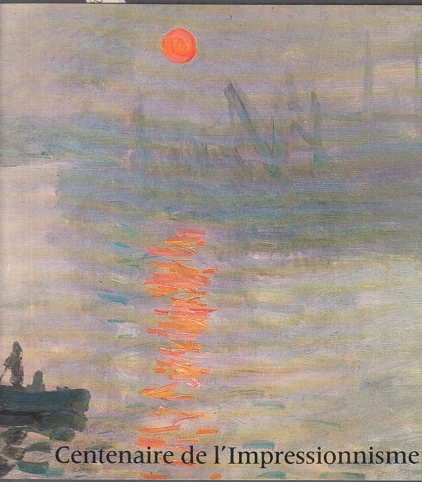 LT- CENTENAIRE DEL'IMPRESSIONISME- Editions des musèes nationaux- 1974- B-YFS120