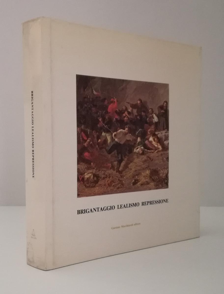 LZ- BRIGANTAGGIO LEALISMO REPRESSIONE -- GAETANO MACCHIAROLI--- 1984- CS- ZFS685