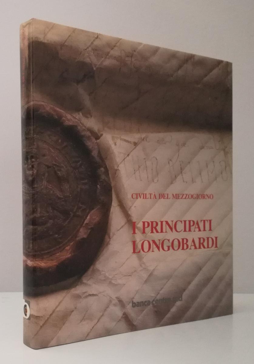 LV- I PRINCIPATI LONGOBARDI- SILVANA- CIVILTA' DEL MEZZOGIORNO- 1992- CS- ZFS680
