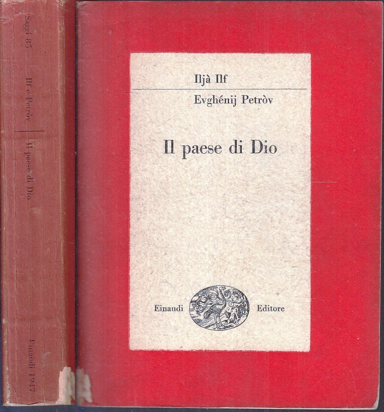 LS- IL PAESE DI DIO - ILJA' ILF EVGHENIJ PETROV - EINAUDI - SAGGI-- 1947- B- XFS