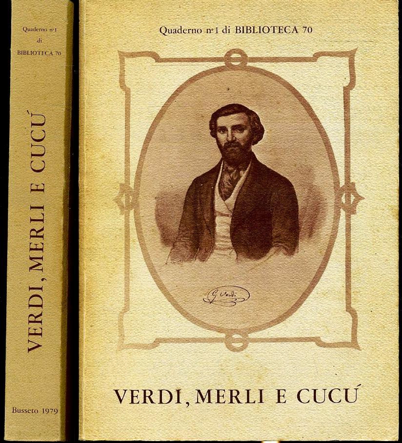 LN- QUADERNO 1 BIBLIOTECA 70 VERDI MERLI E CUCU'- MARCHESI- BUSSETO- 1979- B-WPR