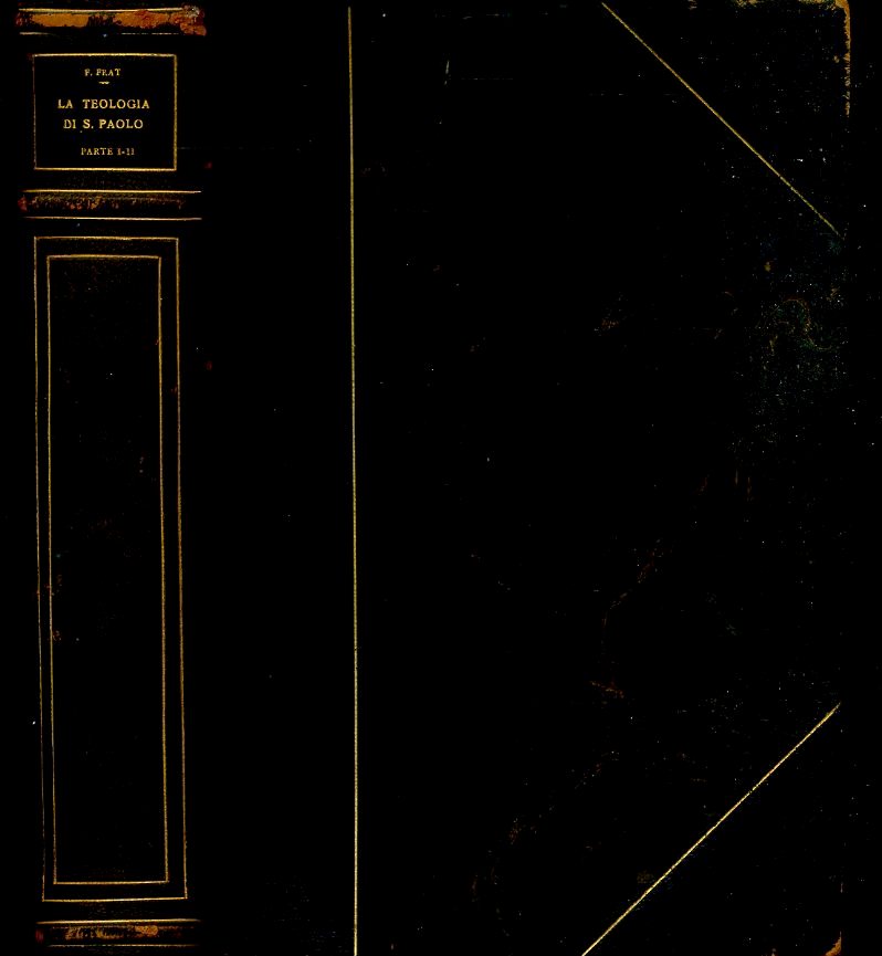 LD- LA TEOLOGIA DI SAN PAOLO PARTE PRIMA - F. PRAT - S.E.I. --- 1928 - C- ZFS204