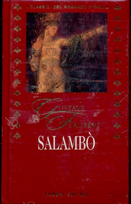 LN- SALAMBO' - GUSTAVE FLAUBERT - FABBRI - CLASSICI ROMANZO STORICO--- CS- ZFS95
