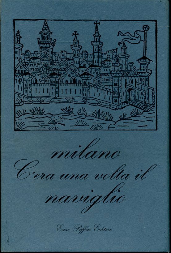 LS- C'ERA UNA VOLTA IL NAVIGLIO COFANETTO 2 VOLUMI -- PIFFERI --- 1991- B- ZFS95