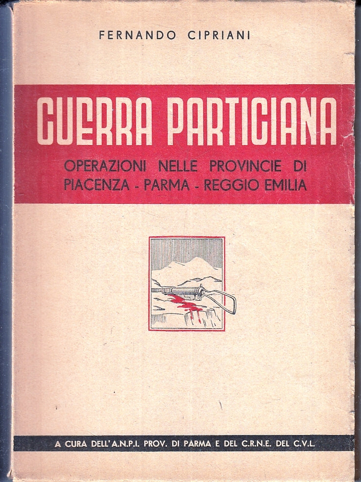 LS- GUERRA PARTIGIANA PIACENZA PARMA REGGIO - FERNANDO CIPRIANI- ANPI---- B- WPR