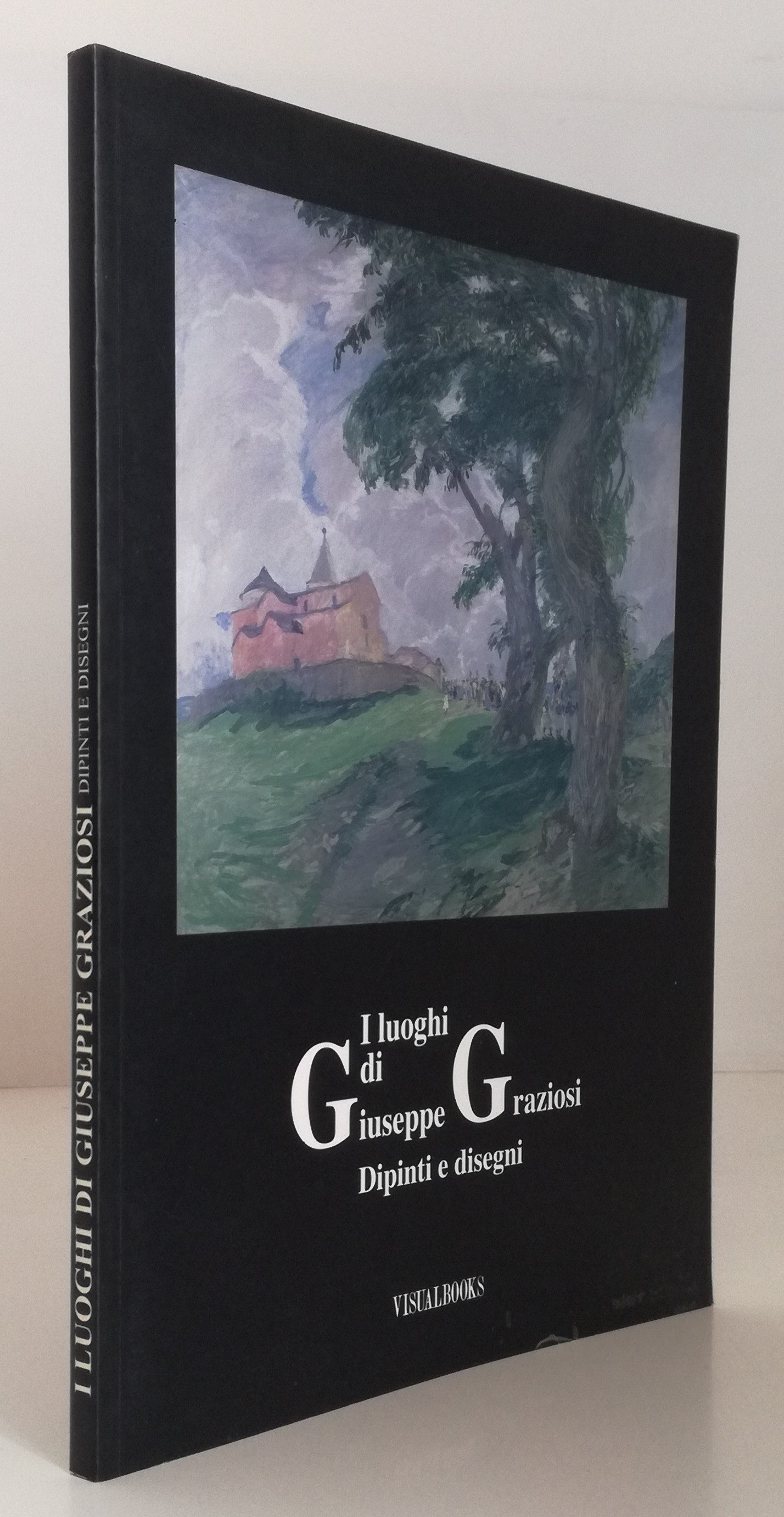 LT- I LUOGHI DI GIUSEPPE GRAZIOSI DIPINTI E DISEGNI- VISUALBOOKS- 1995- B-YFS458