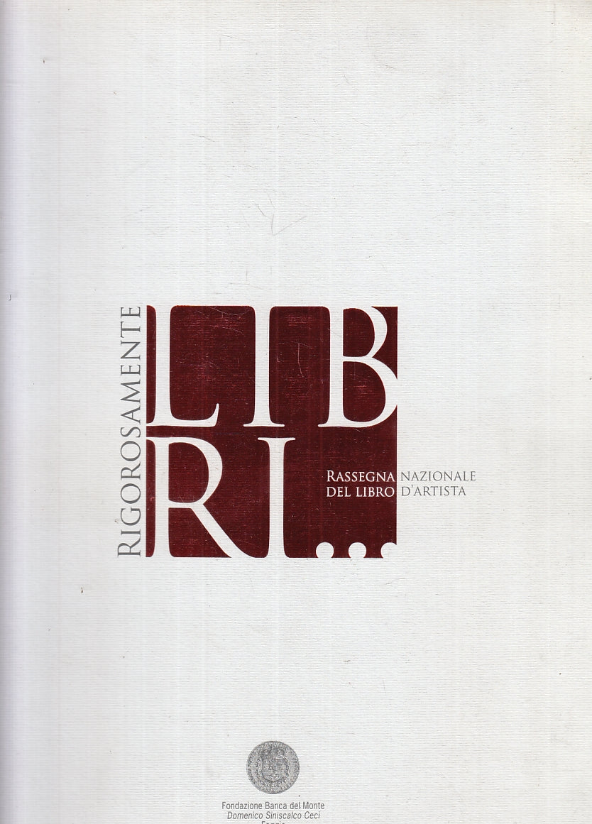 LT- RIGOROSAMENTE LIBRI RASSEGNA NAZIONALE LIBRO D'ARTISTA ----- 2010- B- YDS458