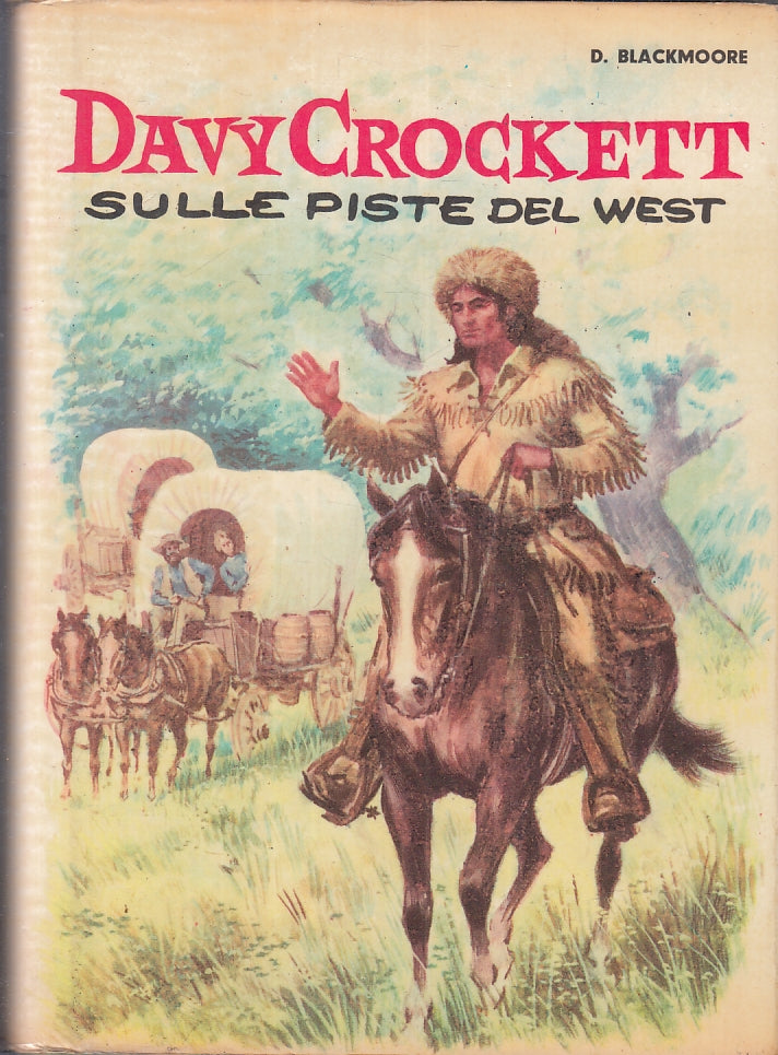 LB- DAVY CROCKETT SULLE PISTE DEL WEST- BLACKMOORE - CAPITOL--- 1960- CS- YFS462