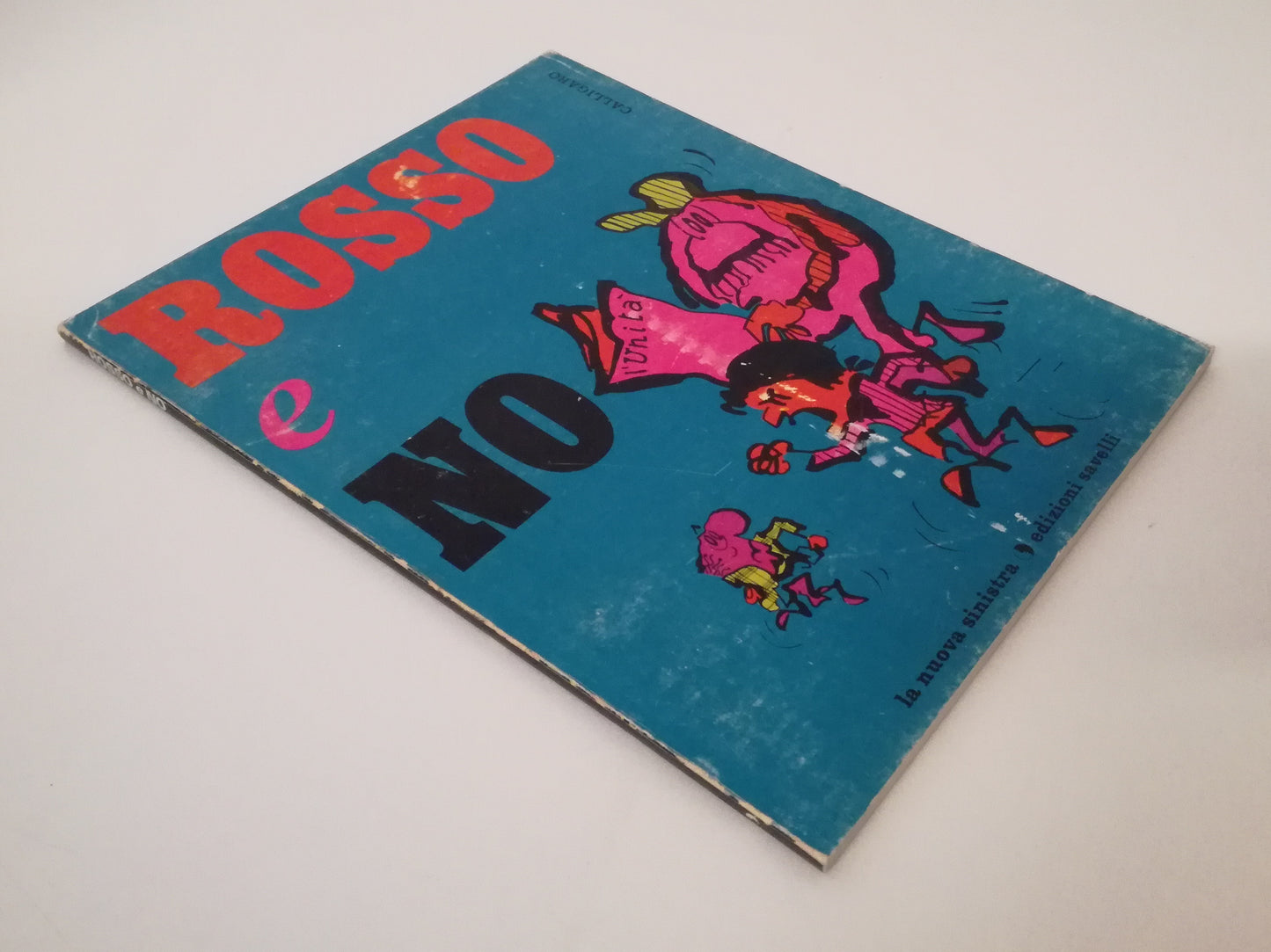 FV- ROSSO E NO - CALLIGARO - EDIZIONI SAVELLI LA NUOVA SINISTRA -- B - VHX