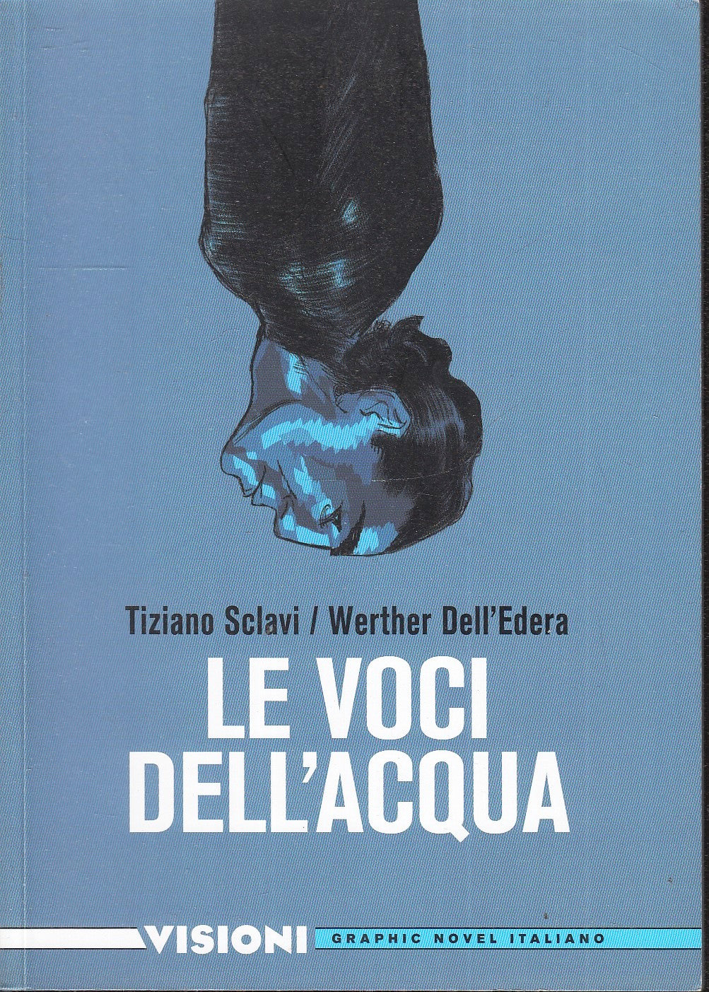 FV- LE VOCI DELL'ACQUA- SCLAVI DELL'EDERA- CORRIERE SERA VISIONI 5- 2020- B- VHX