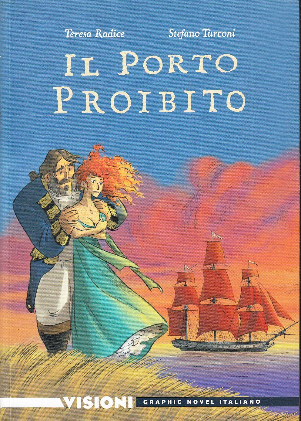 FV- IL PORTO PROIBITO - RADICE TURCONI - VISIONI GRAPHIC NOVEL - 2020 - B - VHX