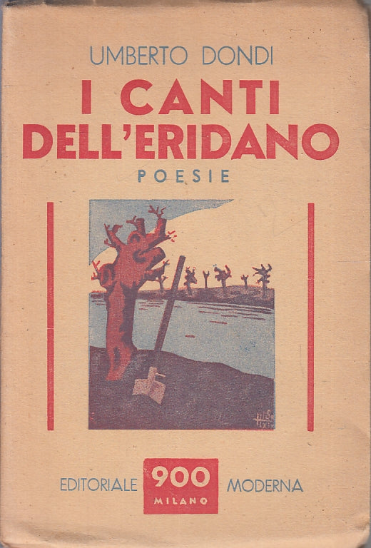 I CANTI DELL'ERIDANO POESIE - UMBERTO DONDI - MODERNA --- 1936 - B - ZFS535