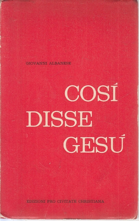 LD- COSI' DISSE GESU' - GIOVANNI ALBANESE- PRO CIVITATE CHRISTIANA---- B- ZFS198