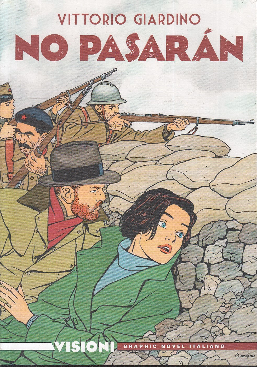 FV- NO PASARAN - VITTORIO GIARDINO- VISIONI GRAPHIC NOVEL ITALIANO- 2018- B- VHX