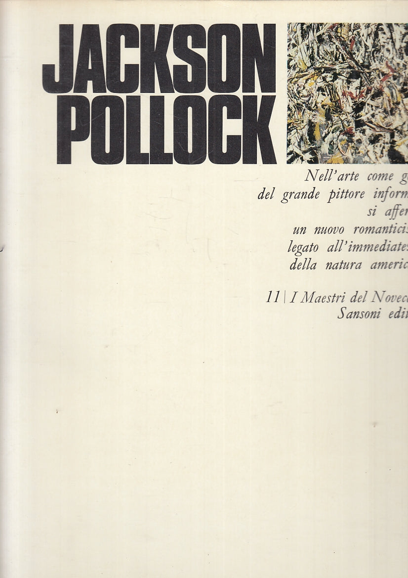 LT- I MAESTRI DEL NOVECENTO 11 JACKSON POLLOCK -- SANSONI --- 1970 - CS- YFS119