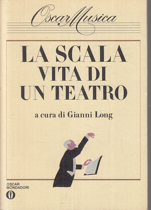 LT- LA SCALA VITA DI UN TEATRO- GIANNI LONG- MONDADORI- MUSICA-- 1982- B- ZFS164