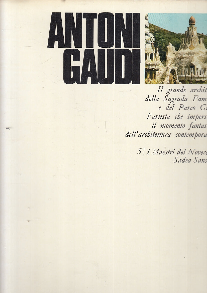 LT- I MAESTRI DEL NOVECENTO 5 ANTONI GAUDI' -- SANSONI --- 1970 - CS- YFS356
