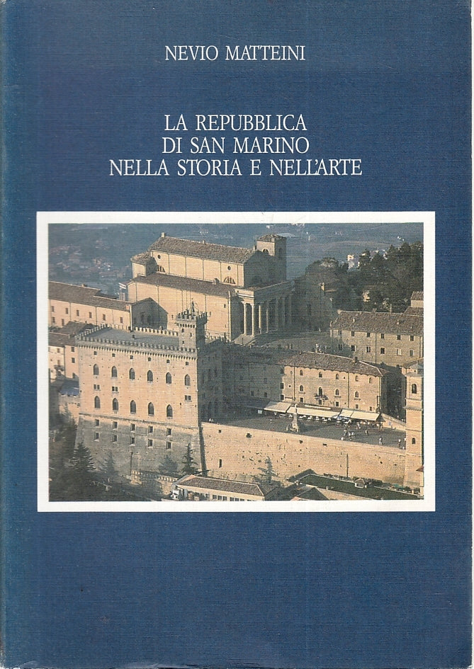 LT- LA REPUBBLICA DI SAN MARINO STORIA E NELL'ARTE- MATTEINI---- 1988- B- ZFS637
