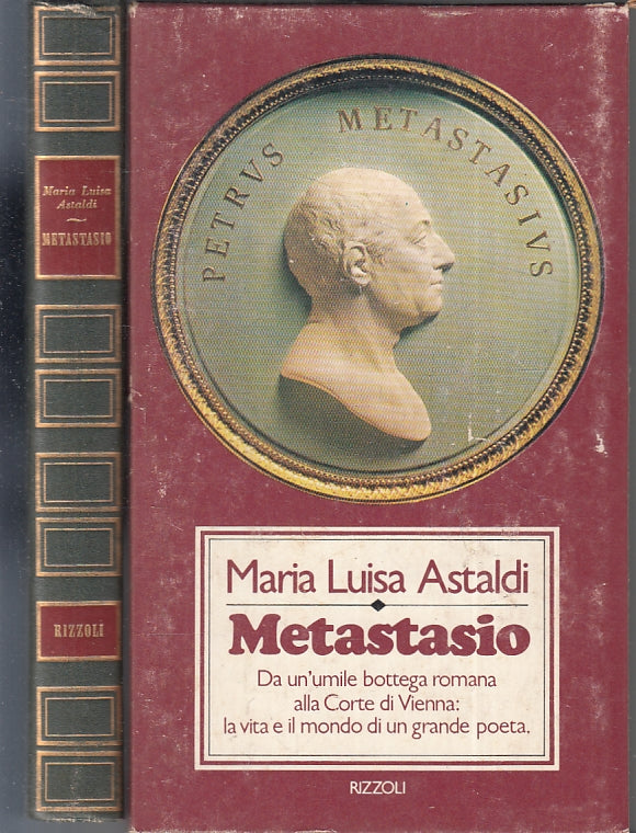 METASTASIO - MARIA LUISA ASTALDI - RIZZOLI - GLI ITALIANI -- 1979- C- ZFS637
