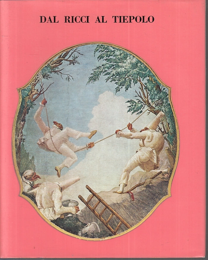 LT-DAL RICCI AL TIEPOLO CATALOGO MOSTRA -- ALFIERI ARTE --- 1969 - CS- YFS478