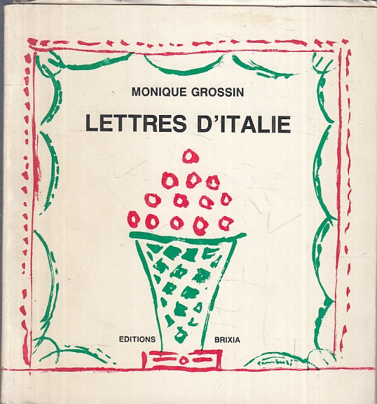 LZ- LETTRES D'ITALIE - MONIQUE GROSSIN - EDITINS BRIXIA --- 1985 - B - ZFS405