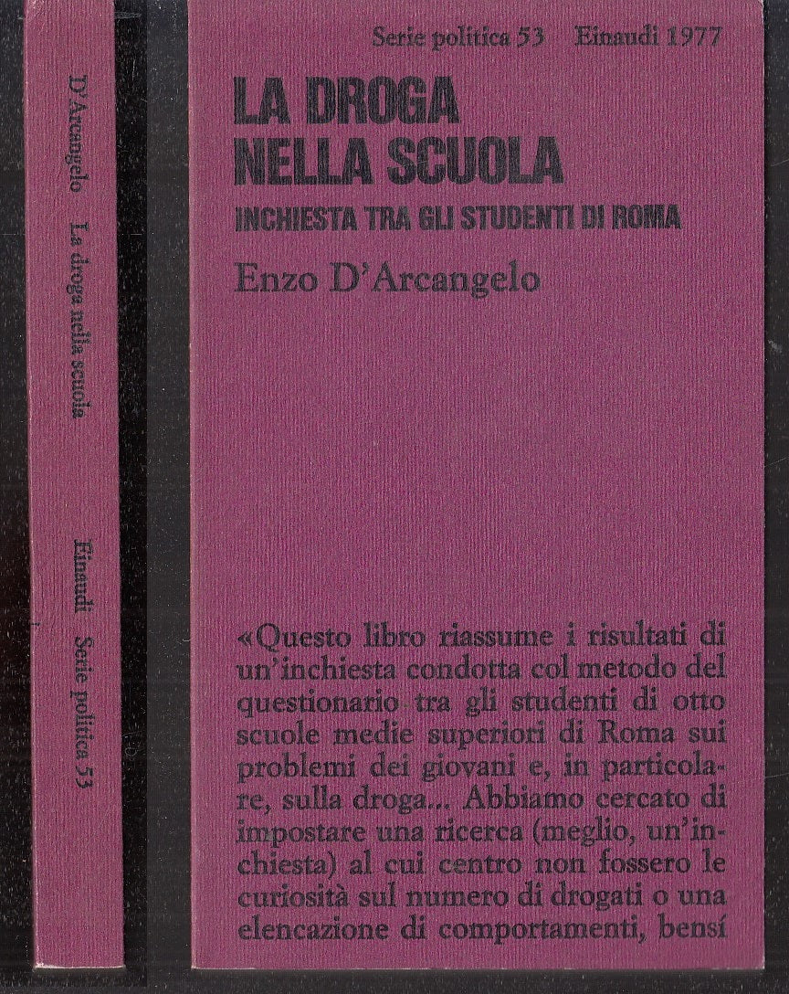 LS- LA DROGA NELLA SCUOLA - D'ARCANGELO - EINAUDI- SERIE POLITICA-- 1977- B- XFS