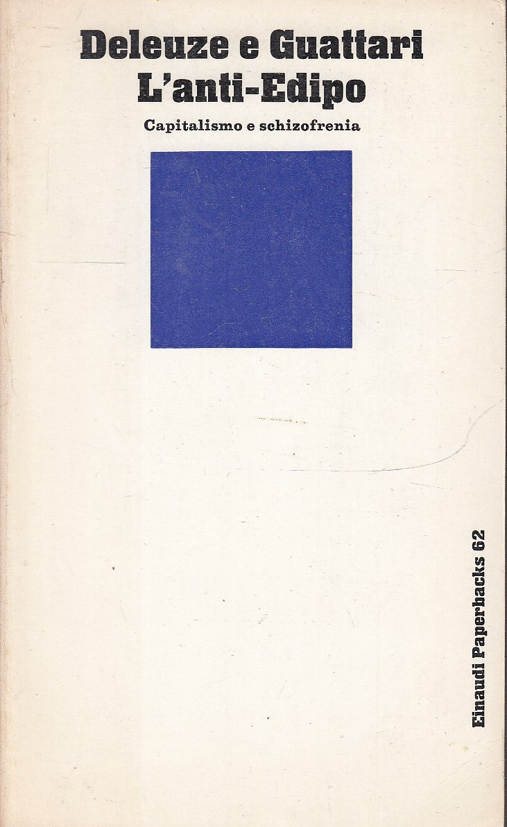 LS- L'ANTI-EDIPO - DELEUZE GUATTARI - EINAUDI - PAPERBACKS 62 --- B - XFS