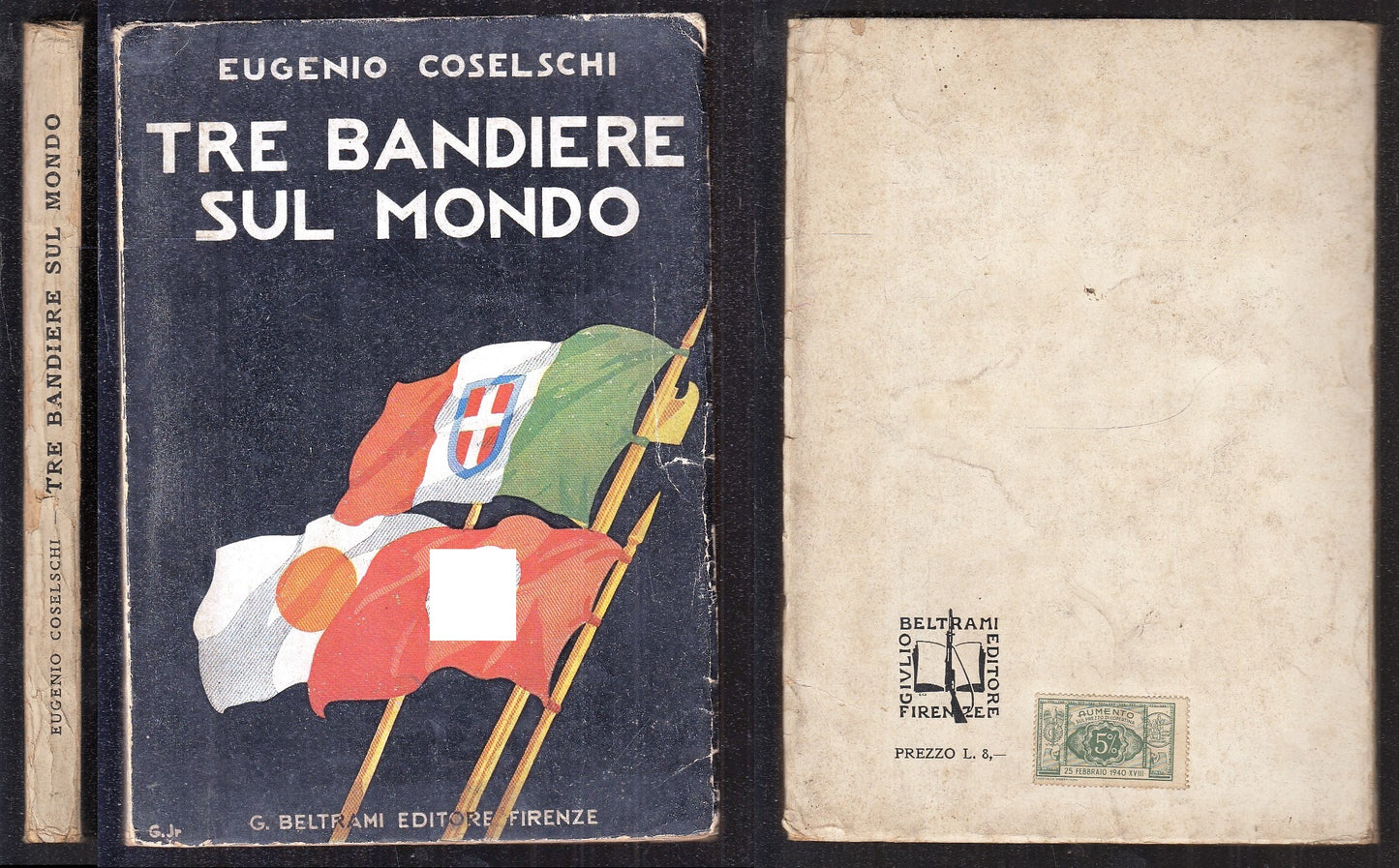 LS- TRE BANDIERE SUL MONDO - EUGENIO COSELSCHI - BELTRAMI --- 1938 - B - MLT