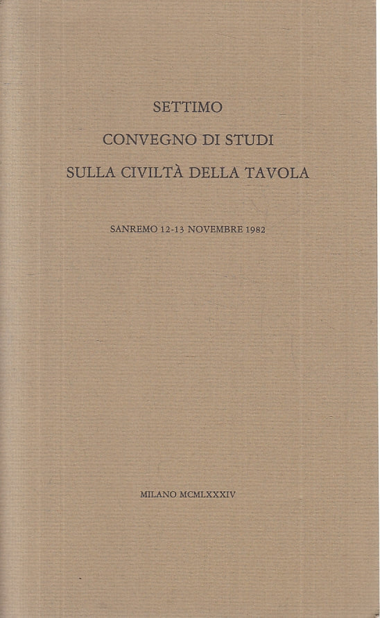 LK- SETTIMO CONVEGNO DI STUDI SULLA CIVILTA' DELLA TAVOLA - 1982 - B - YFS41