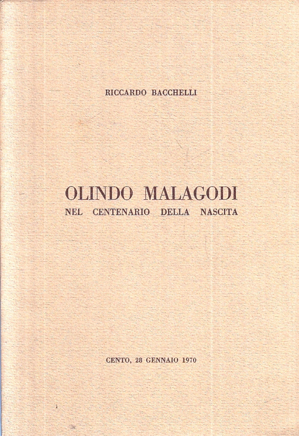 LT- OLINDO MALAGODI CENTENARIO NASCITA - BACCHELLI - CENTO --- 1973 - B - ZFS145
