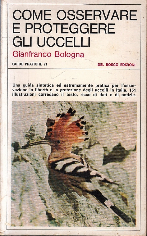 Come osservare e proteggere gli uccelli - Bologna- Del Bosco Guide- 1974- ZFS201
