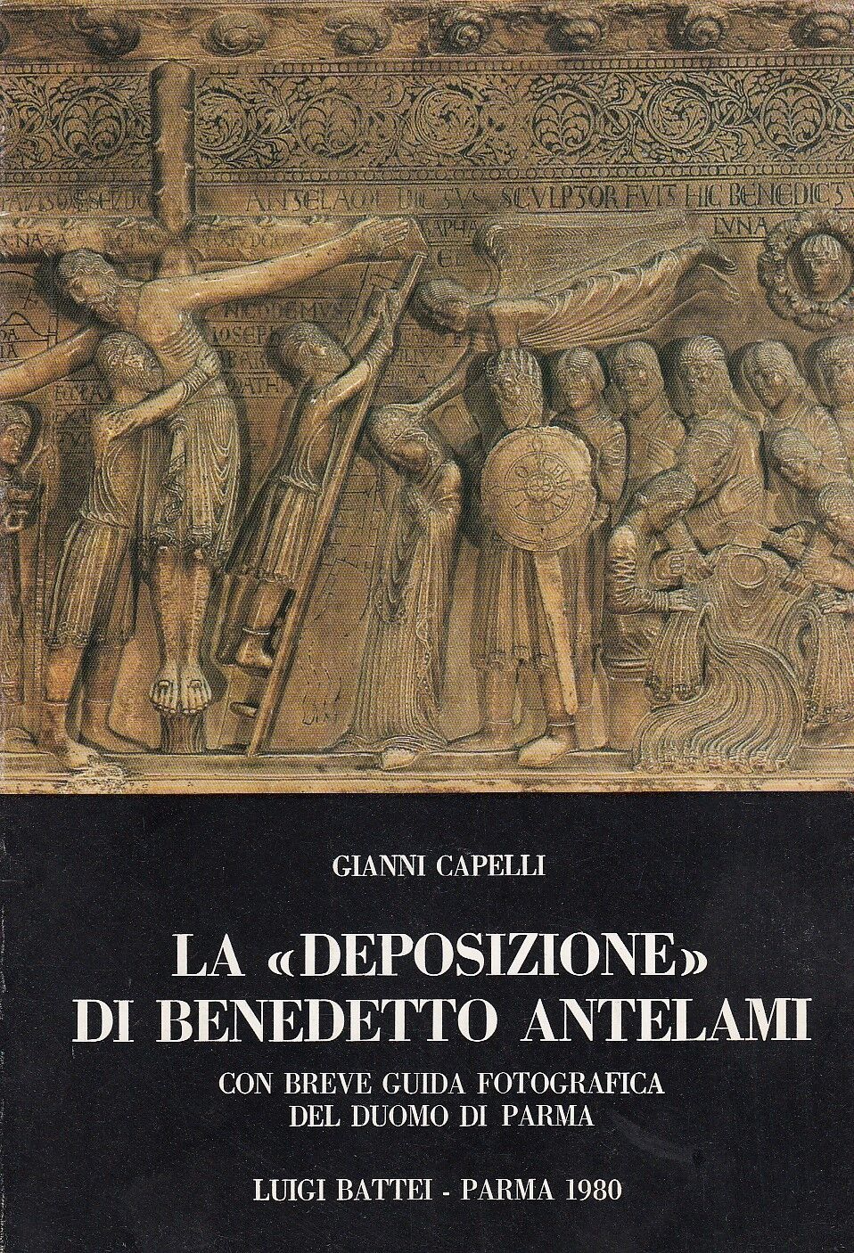 LT- LA DEPOSIZIONE DI BENEDETTO ANTELAMI - CAPELLI - BATTEI --- 1980 - B- WPR319