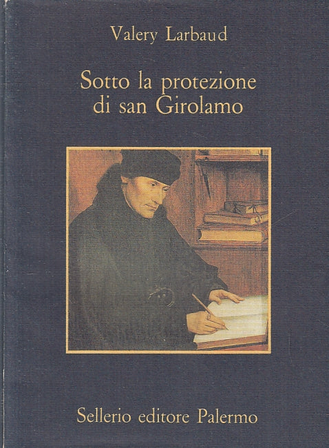 LN- SOTTO LA PROTEZIONE DI SAN GIROLAMO- VALERY LARBAUD- SELLERIO--- 1989- B-XFS
