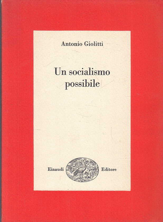 LS- UN SOCIALISMO POSSIBILE - ANTONIO GIOLITTI - EINAUDI - SAGGI - 1967 - B- XFS