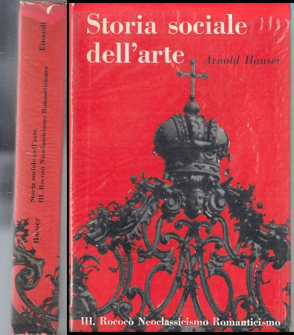 LT- STORIA SOCIALE DELL'ARTE III ROCOCO' - HAUSER - EINAUDI --- 1956 - BS- XFS