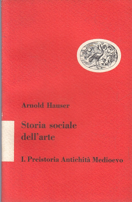 LS- STORIA SOCIALE DELL'ARTE 1 PREISTORIA - HAUSER - EINAUDI --- 1955 - B - XFS