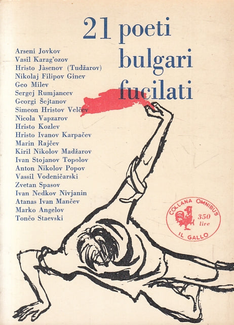 LN- 21 POETI BULGARI FUCILATI -- EDIZIONI AVANTI - IL GALLO -- 1960 - B - ZFS220