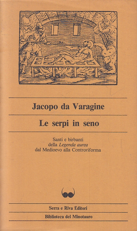 LN- LE SERPI IN SENO- JACOPO DA VARAGINE- SERRA RIVA- MINOTAURO-- 1982- B-ZFS209