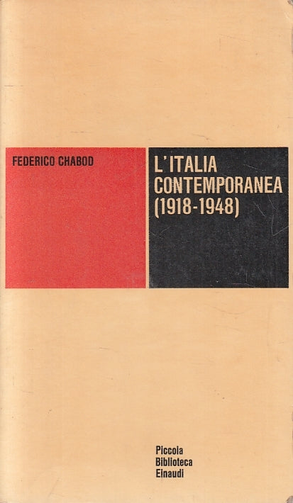 LS- L'ITALIA CONTEMPORANEA 1918/1948 - FEDERICO CHABOD - EINAUDI - PBE--- B- XFS