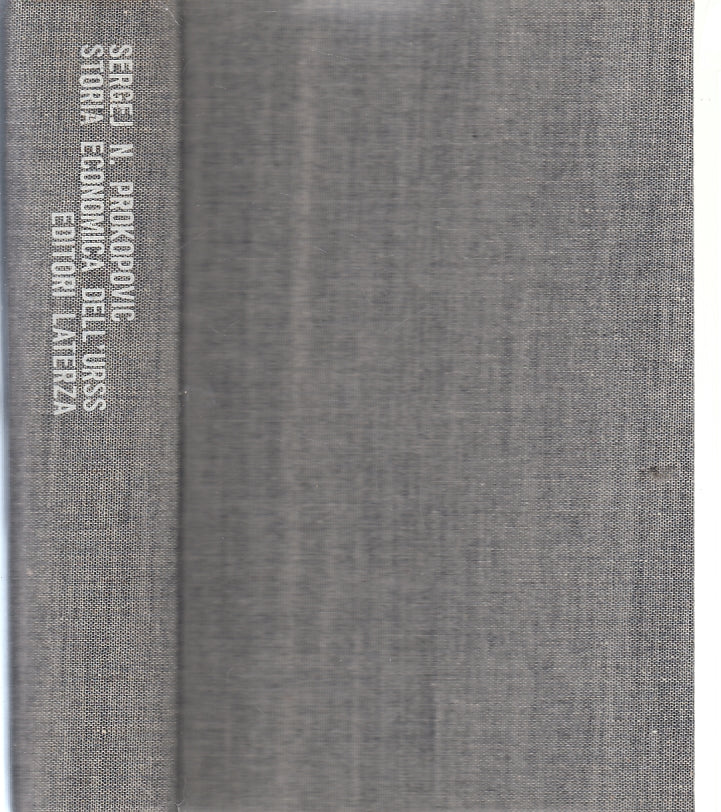 LS- STORIA ECONOMICA DELL'U.R.S.S. - SERGEJ PROKOPOVIC- LATERZA--- 1957- CS- XFS
