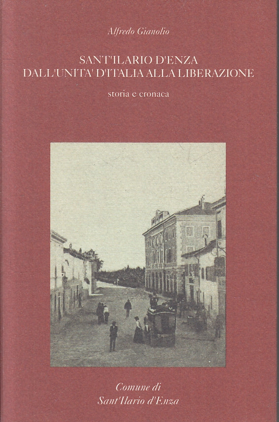 Sant'Ilario d'Enza dall'Unita' d'Italia alla liberazione- Gianolio- 1998- ZFS199