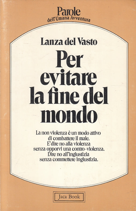 LZ- PER EVITARE LA FINE DEL MONDO- LANZA DEL VASTO- JACA BOOK--- 1981- B- ZFS199