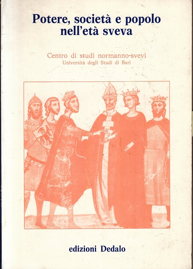 Potere societa' e popolo nell'eta' sveva 1210-1266 - Dedalo - 1985 - ZFS196