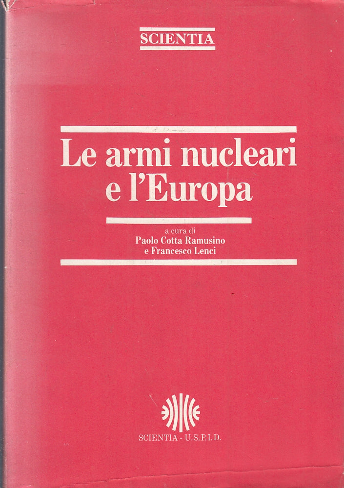 LZ- LE ARMI NUCLEARI E L'EUROPA- LENCI COTTA RAMUSINO- SCENTIA- 1985- BS- ZFS217