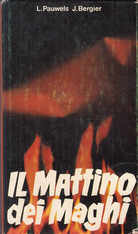 LN- IL MATTINO DEI MAGHI - PAUWELS BERGIER - CLUB EDITORI --- 1977 - CS - ZFS215